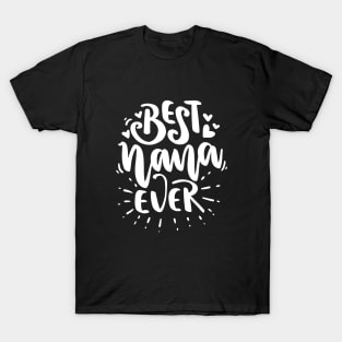 Best Nana Ever - Gift For Grandma T-Shirt